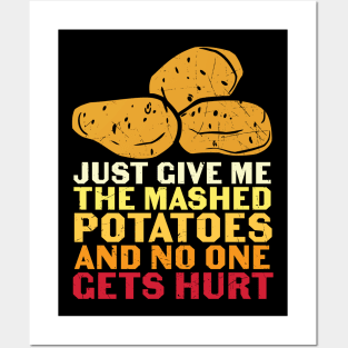 Just Give Me Mashed Potatoes And No One Gets Hurt Funny Thanksgiving Day Feast Gift Posters and Art